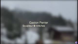 Gaston Perrier sculpteur  Arêches Beaufort  Patrimoine Collection [upl. by Reuven]