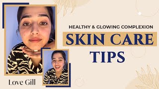 Skin Care Tips  Healthy amp Glowing Complexion  Love Gill [upl. by Blondell474]