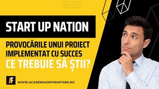 Start Up Nation 2022 Ce trebuie să știi Provocările unui Proiect Implementat cu Succes [upl. by Palecek865]