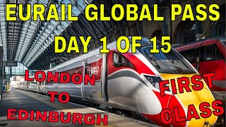 EURAIL GLOBAL PASS OUR ADVENTURE BEGINS DAY 1 OF 15 OUR FIRST TRAIN RIDE TO EDINBURGH FROM LONDON [upl. by Ahsemac]