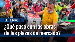 ¿Qué pasó con las obras de reforzamiento en 14 plazas de mercado de Bogotá  El Tiempo [upl. by Denice]