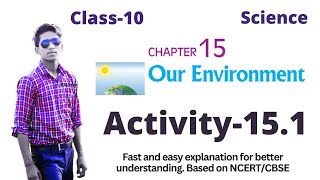 Activity 151 Our Environment  Chapter 15 Class 10 Science  CBSE NCERT prkfilms [upl. by Obel]