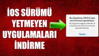 İOS SÜRÜMÜ YETMEYEN UYGULAMALARI İNDİRME [upl. by Nomis]