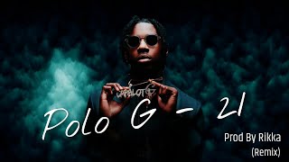 Polo G  21 Rikka Remix [upl. by Chlori]