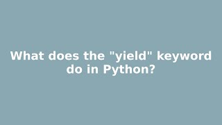 What does the quotyieldquot keyword do in Python [upl. by Leonid]