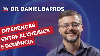 Quais as diferenças entre Alzheimer e demência  Dr Daniel Barros [upl. by Erreipnaej]