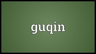 Guqin Meaning [upl. by Gino]