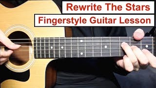 Rewrite The Stars  Fingerstyle Guitar Lesson Tutorial How to play Fingerstyle [upl. by Constancia]