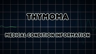 Thymoma Medical Condition [upl. by Anelagna]