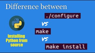 Understanding configure vs make vs make install  Compiling from Source [upl. by Annuhsal]