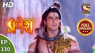 Vighnaharta Ganesh  Ep 330  Full Episode  26th November 2018 [upl. by Abebi898]