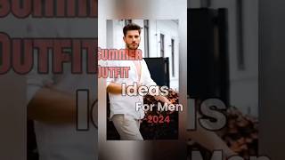 Outfit ideas for men summer outfitideas mensfashion styleguide stylingtipsforman casualoutfits [upl. by Meil77]