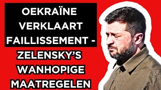 🔴Oekraïne verklaart faillissement  Zelensky’s wanhopige maatregelen [upl. by Olwen]