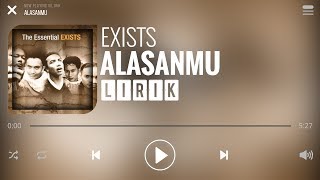 Exists  Alasanmu Lirik [upl. by Zulaledairam]