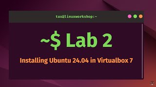 Lab 2 Installing Ubuntu 2404 In Virtualbox 7 [upl. by Cassiani]