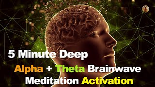 5Minute Alpha amp Theta Waves  Deep Meditation Music  Meditation Oasis Meditation [upl. by Marcell]