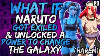 What if Naruto Got Exiled and Unlocked a Power to Change the Galaxy HAREM  Part 3 [upl. by Dodi]