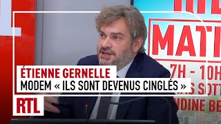 Etienne Gernelle  quotLe MoDem ils sont devenus cinglésquot [upl. by Ordnazil691]