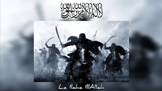 La Ilaha IllAllah  Nasheed For Muslim Warriors [upl. by Kimball]