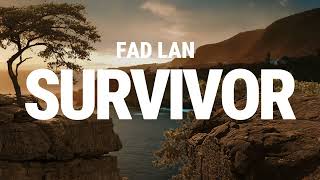 Fad Lan SURVIVOR LYRIC VIDEO [upl. by Ysle]