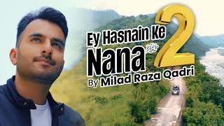 Milad Raza Qadri Ey Hasnain Ke Nana Part 2  Official Video  2024 Hit Kalam [upl. by Ainezey]