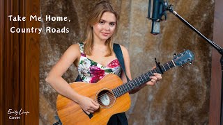 Take Me Home Country Roads  John Denver Country Cover by Emily Linge [upl. by Still410]