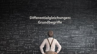 Differentialgleichungen Grundbegriffe [upl. by Aral765]