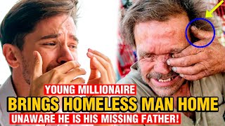 Young millionaire brings homeless man home unaware he is his missing father [upl. by Kazim]