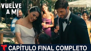 VUELVE A MÍ Capítulo Final Completo Telemundo [upl. by Dez688]