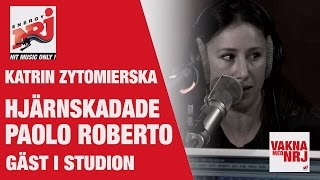 Katrin Zytomierska Hjärnskadade Paolo Roberto  VAKNA MED NRJ [upl. by Bakerman767]