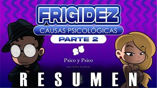 Psico y Psico Frigidez causas psicológicas parte 2 RESUMEN [upl. by Atnohsal]