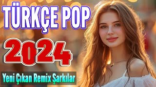 Türkçe Pop Hareketli Şarkılar 2024 🎼 Top 21 Yeni Çıkan Remix Şarkılar 2024 🔥 Pop Müzik 2024 Remix [upl. by Ettenav]