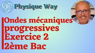 Ondes mécaniques progressives  Exercice 2  2ème Bac [upl. by Imim]