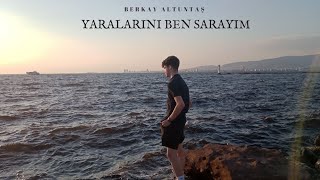 Berkay Altuntaş  Yaralarını Ben Sarayım Cover Berk Baysal [upl. by Edwin]