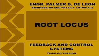 ROOT LOCUS CRITERION OF CONTROL SYSTEM  FEEDBACK AND CONTROL SYSTEMS TAGALOG VERSION [upl. by Akeemat]