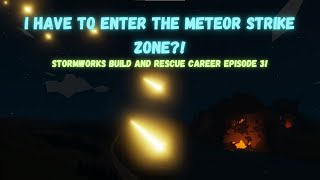 I Almost Got Hit By Meteors Stormworks Career Episode 3 [upl. by Alice]