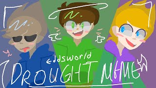 Eddsworld DROUGHT  ANIMATION MEME FW [upl. by Otrebmal]