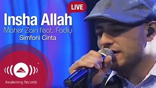 Maher Zain  Insha Allah Feat Fadly quotPadiquot  Simfoni Cinta [upl. by Eiznekam344]