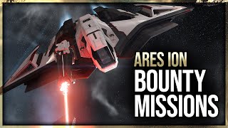 Star Citizen  The Ares Ion  Bounty Missions [upl. by Katushka]