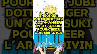 Pourquoi jubi doit manger un otsutsuki pour créer l’arbre divin naruto boruto otsutsuki kawaki [upl. by Asiul]