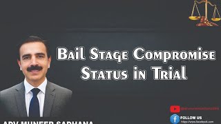 Bail Stage Compromise Status in Trial By Muneer Sadhana Ad [upl. by Lymann]