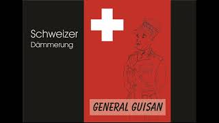 General Guisan  Schweizer Dämmerung Teil 3 [upl. by Mailliwnhoj375]