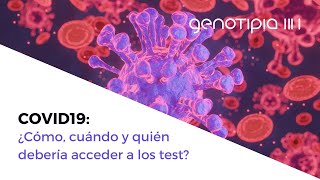 Covid19 ¿Cómo cuándo y quién debería acceder a los test Iniciar con buen pie la Nueva Normalidad [upl. by Oliric]