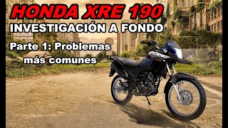 HONDA XRE 190 PROBLEMAS MÁS COMUNES INVESTIGACIÓN A FONDO [upl. by Arutak]