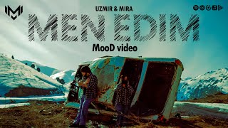 UZmir amp Mira  Men edim MooD video [upl. by Edrei]