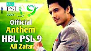 HBL PSL 9 Official Anthem Song by Ali Zafar  Psl 2024 Official Song [upl. by Adallard]