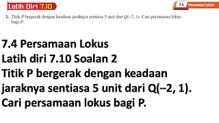 Latih diri 710 Soalan 2  74 Persamaan Lokus  Bab 7 Geometri Koordinat  Add Maths Tingkatan 4 [upl. by Stanford159]