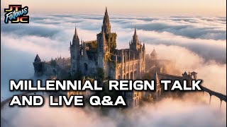 Millennial Reign Talk And Live QampA goodnessoverdarkness6651 [upl. by Tavish59]