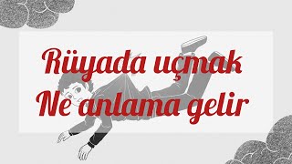 Rüyada uçmak ne anlama gelir [upl. by Gove]