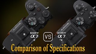 Sony A7 IV vs Sony A7 III A Comparison of Specifications [upl. by Berardo625]